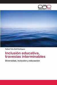 Inclusion educativa, travesias interminables