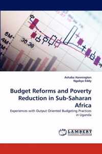 Budget Reforms and Poverty Reduction in Sub-Saharan Africa