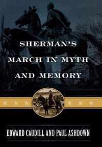 Sherman's March in Myth and Memory