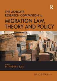 The Ashgate Research Companion to Migration Law, Theory and Policy