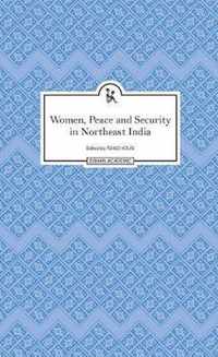 Women, Peace and Security in Northeast India