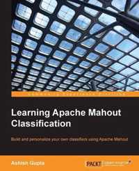 Learning Apache Mahout Classification