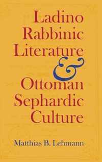 Ladino Rabbinic Literature and Ottoman Sephardic Culture