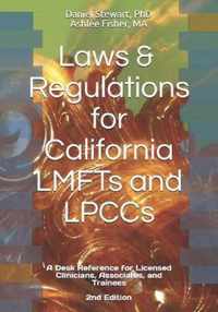 Laws & Regulations for California LMFTs and LPCCs: A Desk Reference for Licensed Clinicians, Associates and Trainees