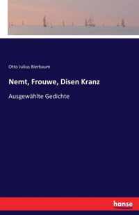 Nemt, Frouwe, Disen Kranz