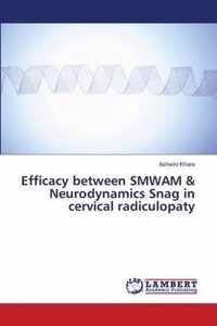 Efficacy between SMWAM & Neurodynamics Snag in cervical radiculopaty