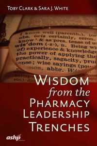 Wisdom from the Pharmacy Leadership Trenches