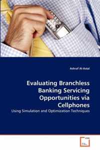 Evaluating Branchless Banking Servicing Opportunities via Cellphones