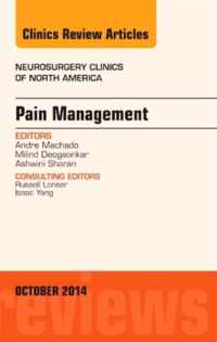 Pain Management, An Issue of Neurosurgery Clinics of North America