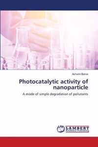 Photocatalytic activity of nanoparticle