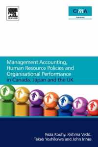 Management Accounting, Human Resource Policies and Organisational Performance in Canada, Japan and the UK