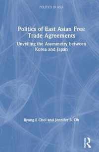 Politics of East Asian Free Trade Agreements