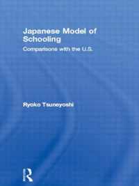 Japanese Model Of Schooling: Comparisons With The U.S.