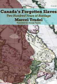 Canada's Forgotten Slaves: Two Centuries of Bondage