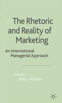 The Rhetoric and Reality of Marketing