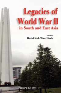 Legacies of World War II in South and East Asia