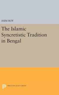 The Islamic Syncretistic Tradition in Bengal