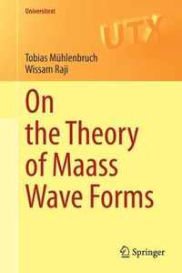 On the Theory of Maass Wave Forms