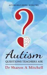 Autism Questions Teachers Ask