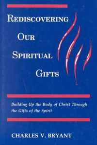 Rediscovering Our Spiritual Gifts