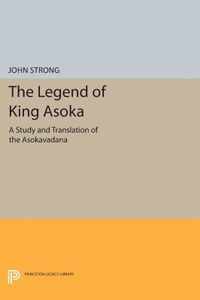 The Legend of King Asoka - A Study and Translation of the Asokavadana