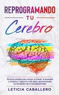 Reprogramando tu cerebro