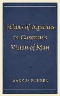 Echoes of Aquinas in Cusanus's Vision of Man