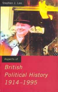 Aspects of British Political History 1914-1995