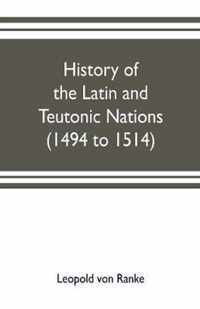 History of the Latin and Teutonic nations (1494 to 1514)