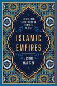 Islamic Empires: The Cities That Shaped Civilization