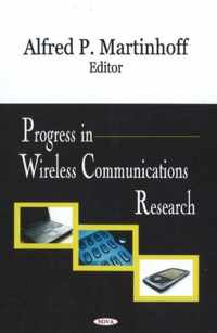 Progress in Wireless Communications Research