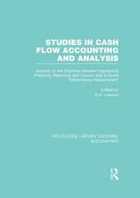 Studies in Cash Flow Accounting and Analysis (Rle Accounting): Aspects of the Interface Between Managerial Planning, Reporting and Control and Externa