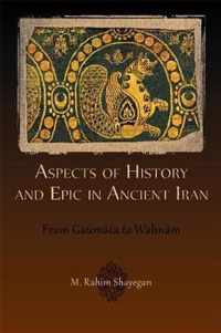 Aspects of History and Epic in Ancient Iran