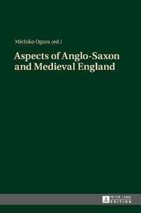 Aspects of Anglo-Saxon and Medieval England