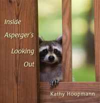 Inside Aspergers Looking Out