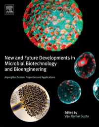 New and Future Developments in Microbial Biotechnology and Bioengineering