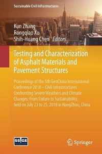 Testing and Characterization of Asphalt Materials and Pavement Structures: Proceedings of the 5th GeoChina International Conference 2018 - Civil Infrastructures Confronting Severe Weathers and Climate Changes