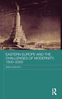 Eastern Europe and the Challenges of Modernity, 1800-2000