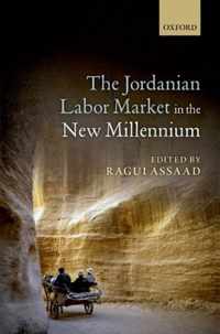 The Jordanian Labor Market in the New Millennium