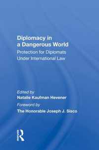 Diplomacy in a Dangerous World