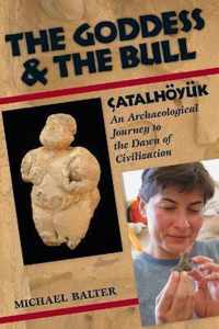 The Goddess and the Bull: Catalhoeyuk