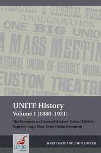 UNITE History Volume 1 (1880-1931): The Transport and General Workers' Union (TGWU)