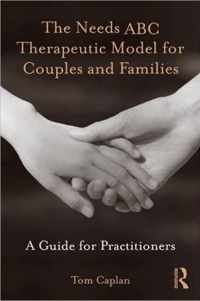 The Needs ABC Therapeutic Model for Couples and Families