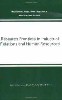 Research Frontiers in Industrial Relations and Human Resources