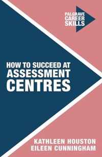 How to Succeed at Assessment Centres