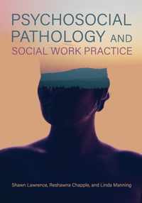 Psychosocial Pathology and Social Work Practice