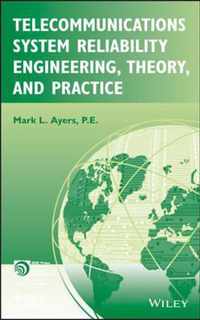 Telecommunications System Reliability Engineering, Theory, and Practice