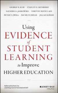 Using Evidence of Student Learning to Improve Higher Education