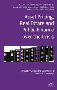 Asset Pricing, Real Estate And Public Finance Over The Crisi