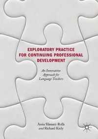 Exploratory Practice for Continuing Professional Development: An Innovative Approach for Language Teachers